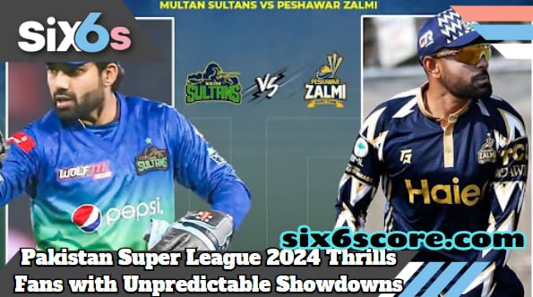 Read more about the article Sneak Peek: Pakistan Super League 2024 Thrills Fans with Unpredictable Showdowns & Six6s Prediction